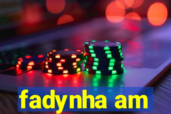 fadynha am